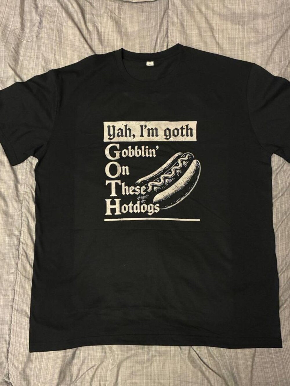 Yeah I'm Goth "Gobblin On These Hot Dogs" Funny Unisex T-Shirt - New